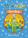 Beak & Ally #4: Snow Birds (9780063021679)