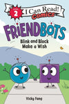 Friendbots: Blink and Block Make a Wish (9780063049444)