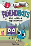 Friendbots: Blink and Block Bug Each Other (9780063049482)